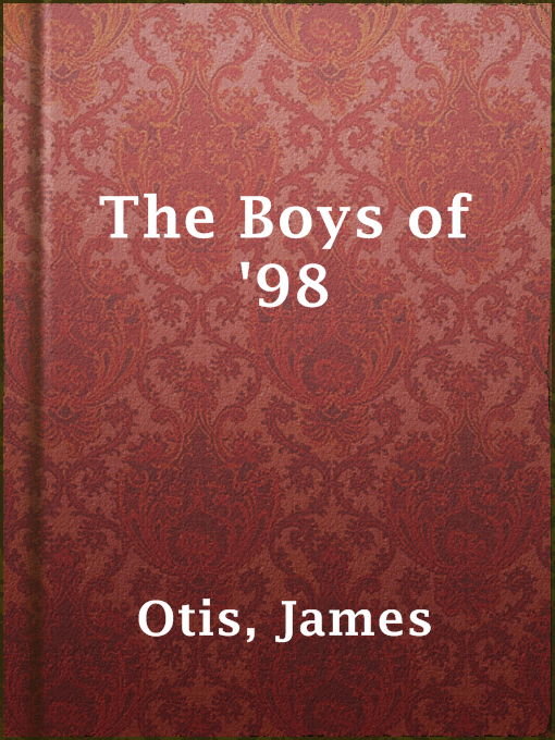James Otis作のThe Boys of '98の作品詳細 - 貸出可能